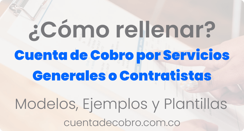 Cómo rellenar una cuenta de cobro por servicios generales o contratistas