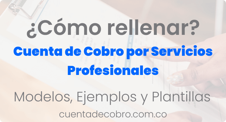 Cómo rellenar una cuenta de cobro por servicios profesionales