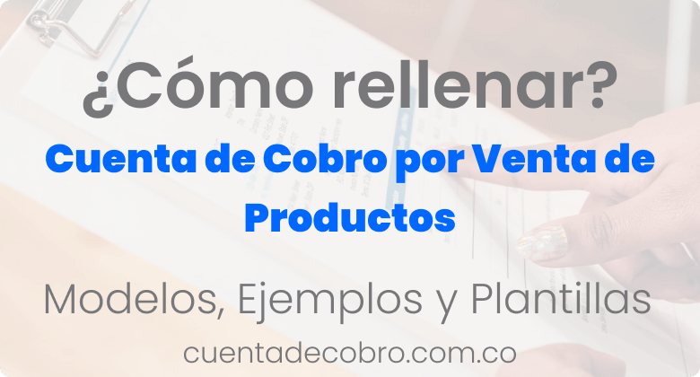 Cómo rellenar una cuenta de cobro por venta de productos